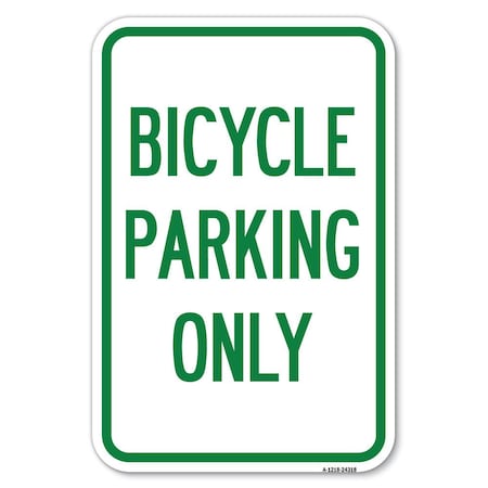 Signmission Bicycle Parking Only Heavy-Gauge Aluminum Sign, 12" x 18", A-1218-24318 A-1218-24318